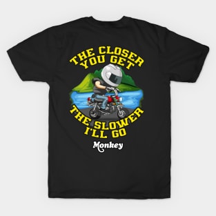 honda Monkey the slower  i will go T-Shirt